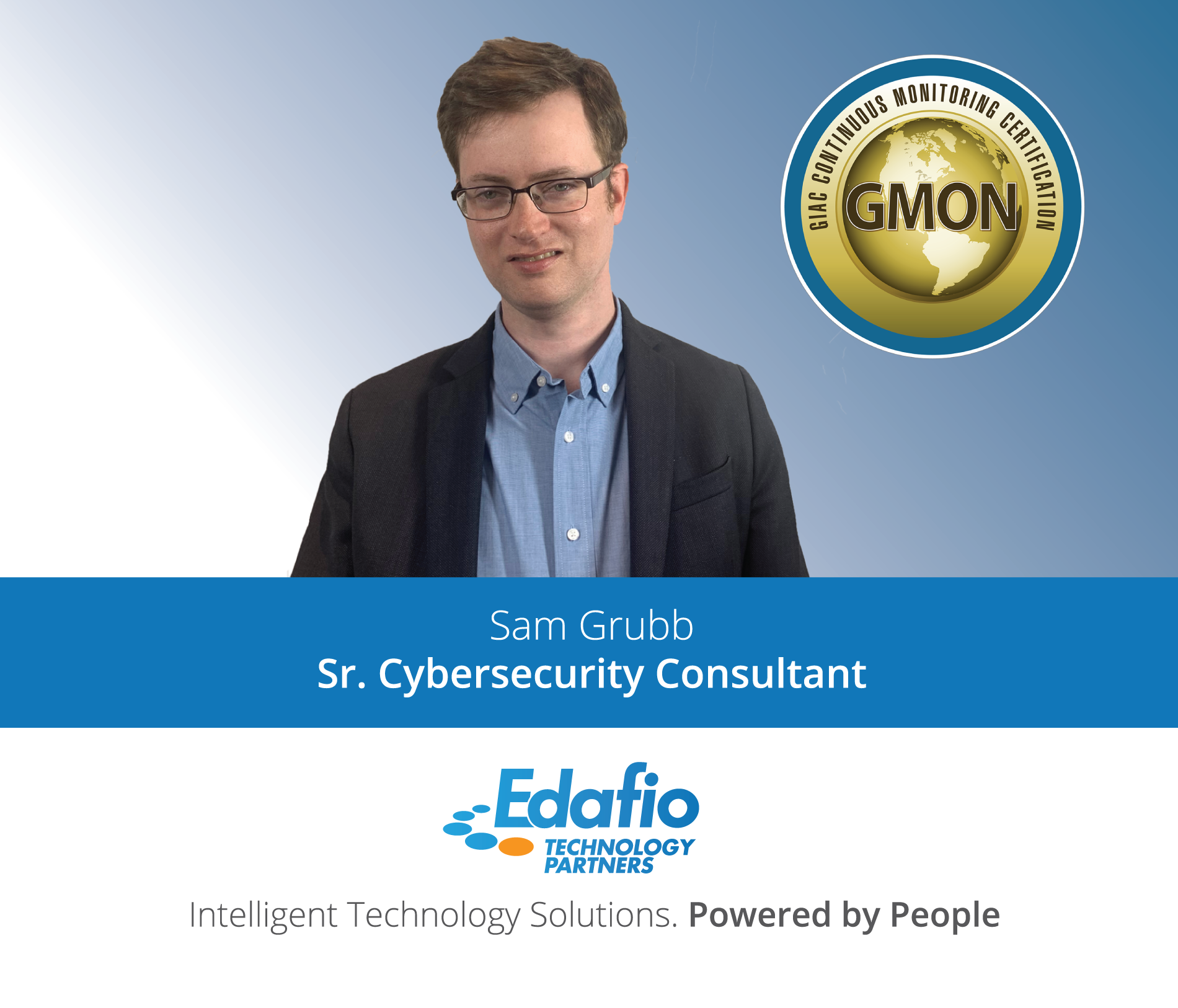 Sam Grubb has earned the highly specialized and significant GIAC Continuous Monitoring Certification (GMON